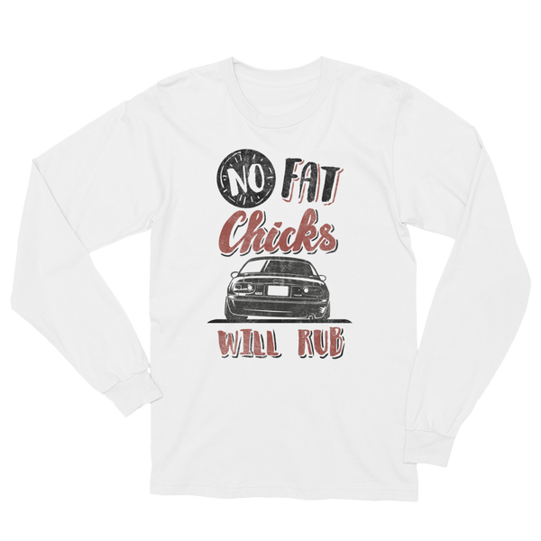 No Fat Chicks... Long Sleeve Men's